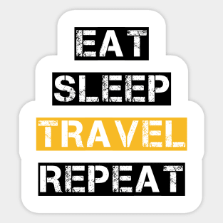 EAT SLEEP TRAVEL REPEAT Sticker